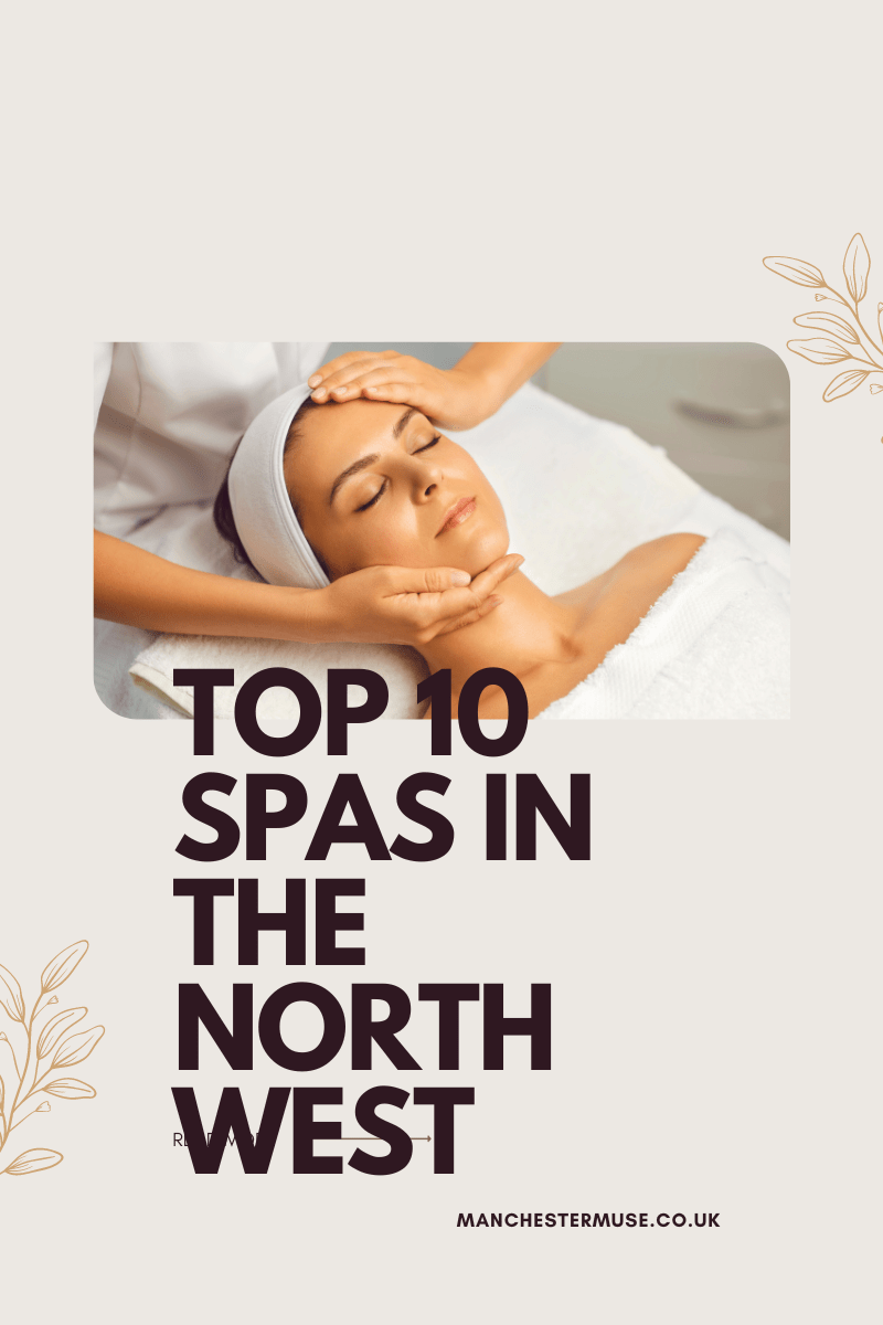 Top 10 Spa In The North West to Manchester Muse