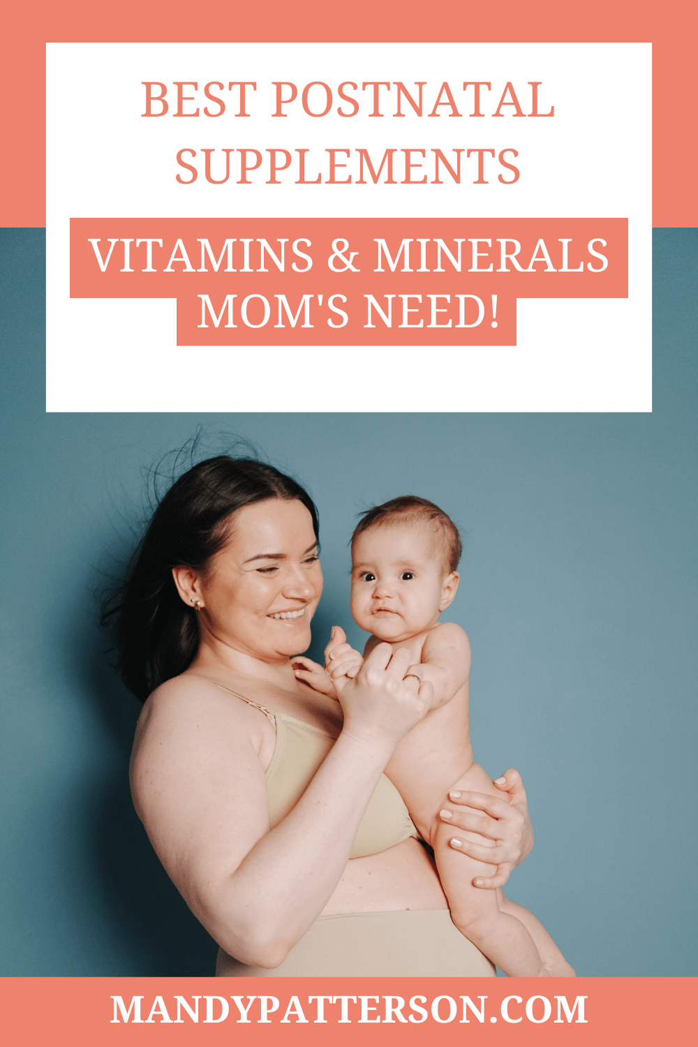 Best Postnatal Supplements Vitamins and Minerals Moms Need Mandy