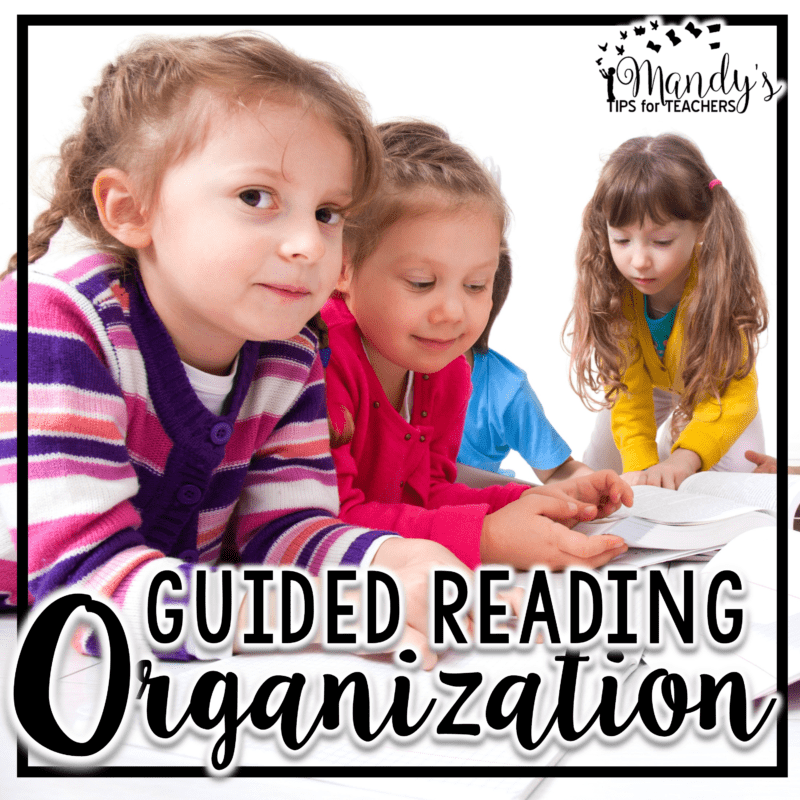 Guided Reading Organization Mandy’s Tips for Teachers
