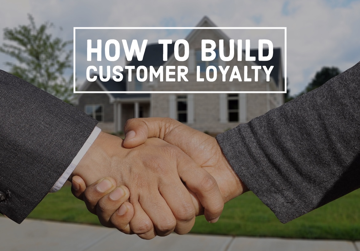 How to Build Customer Loyalty Manfred Real Estate School