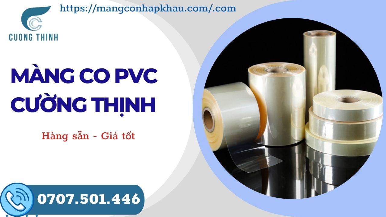 Một số các loại màng co PVC được nhiều doanh nghiệp tin dùng