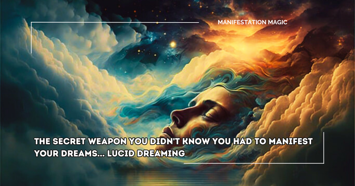 The Secret Weapon You Didn't Know You Had To Manifest Your Dreams