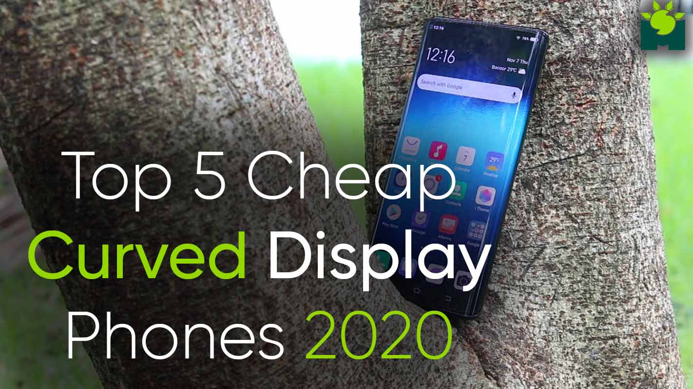 TOP 5 Budget Curved Display Phones in Mid 2020
