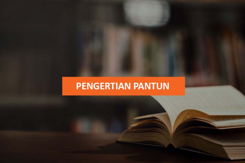 Apa Pengertian Pantun ? Berikut Jawaban dan Penjelasannya(04)
