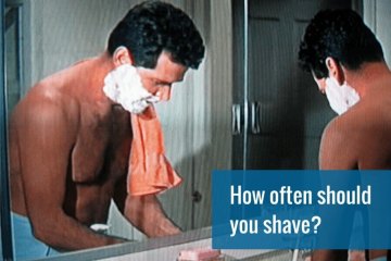How often should you shave?