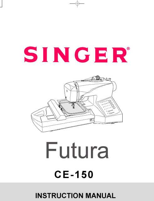 Singer Futura CE-150 Sewing Machine Instruction Manual