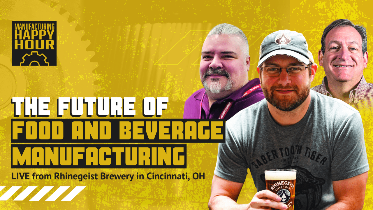 137 The Future of Food and Beverage Manufacturing, LIVE from