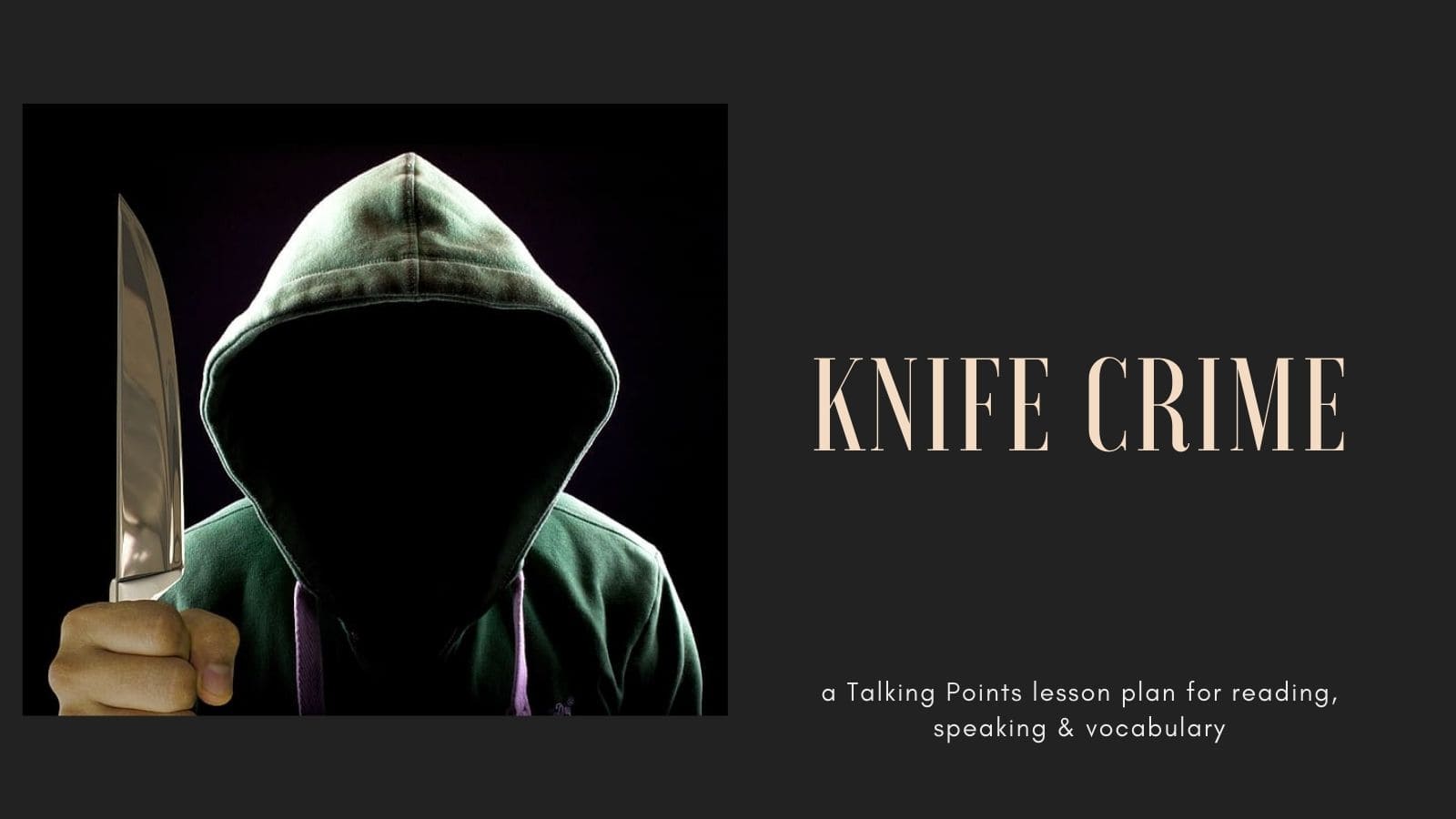 Knife Crime — a Talking Points lesson plan for reading, speaking