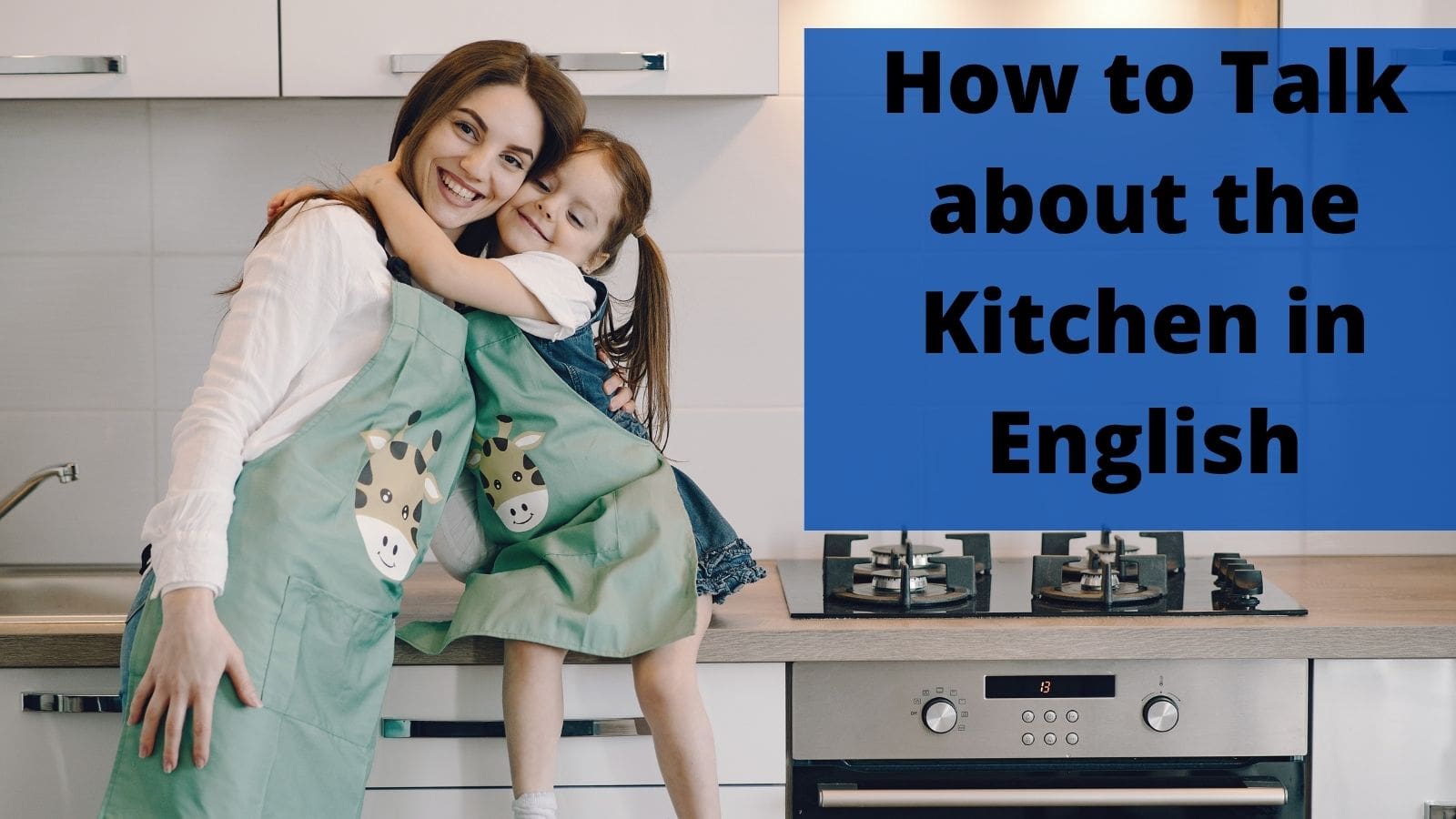 How to Talk About the KITCHEN in English Man Writes