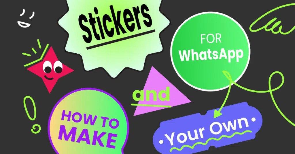Stickers for WhatsApp and How to Make Your Own Manychat Blog