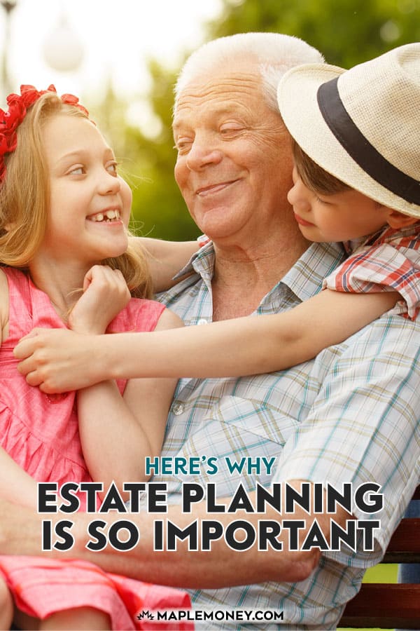 Why Estate Planning Is So Important and Why You Need a Will