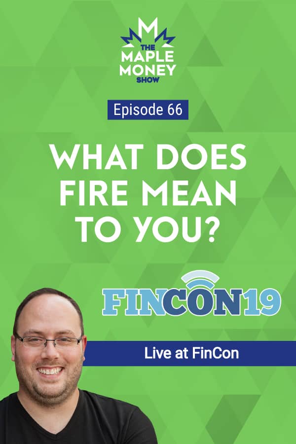 What Does FIRE Mean to You? Live at FinCon MapleMoney