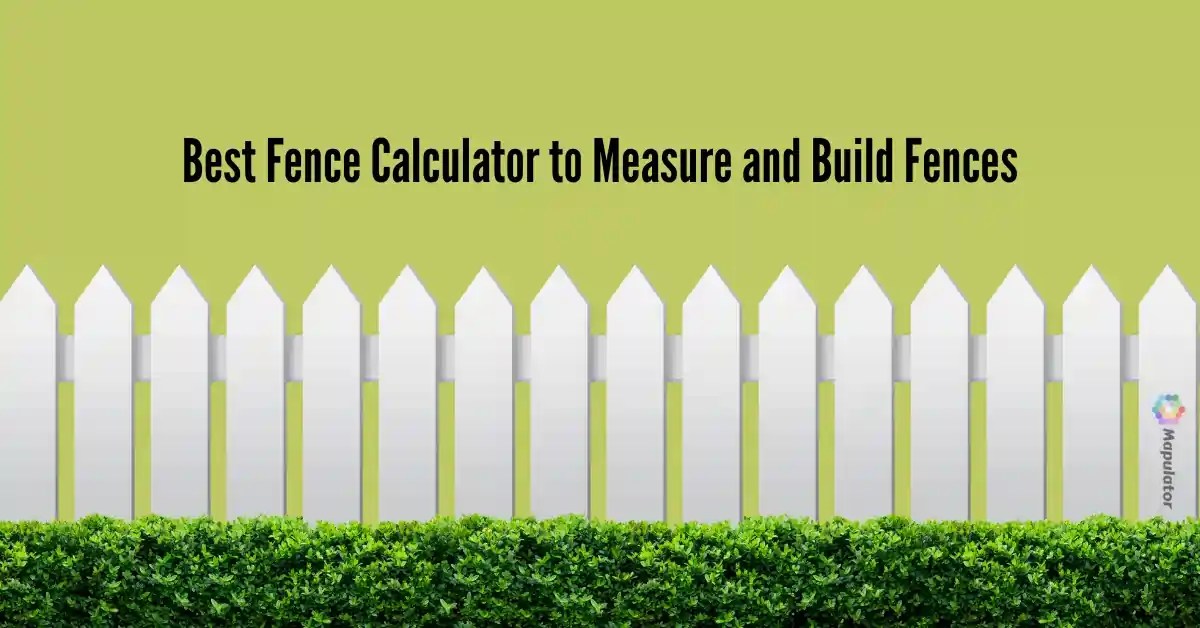 Best Fence Calculator to Measure and Build Fences