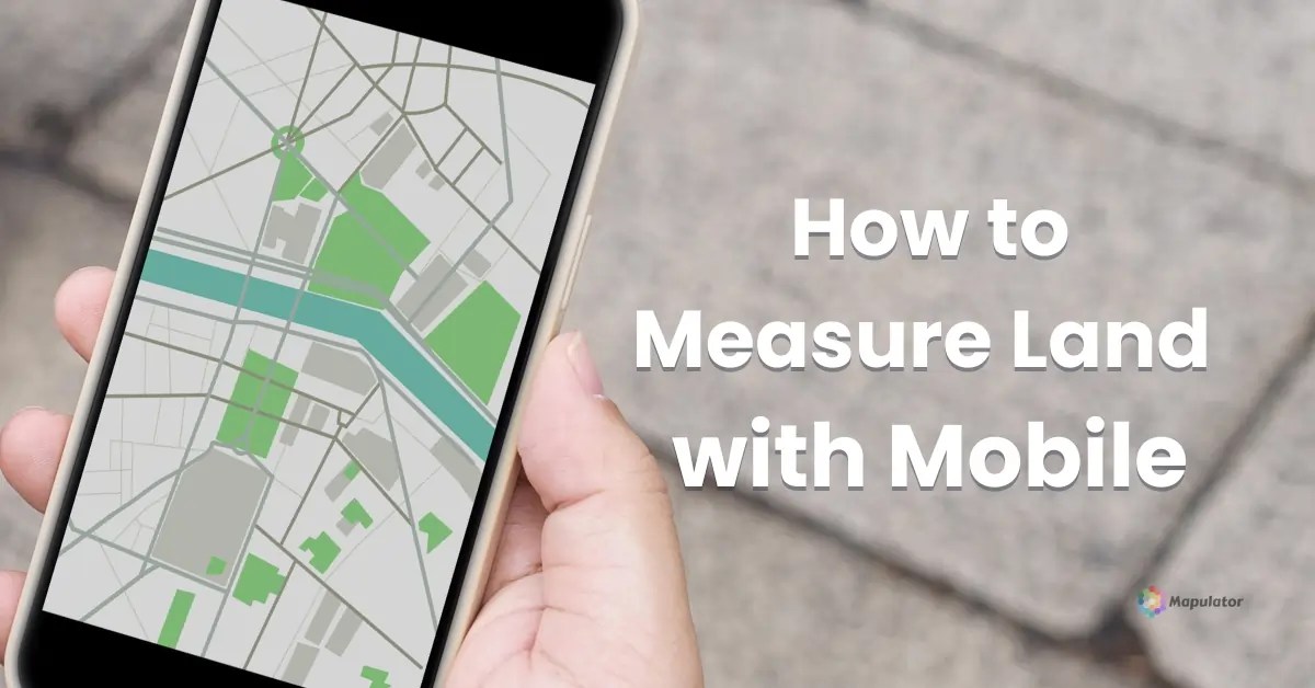 How to Measure Land with Mobile