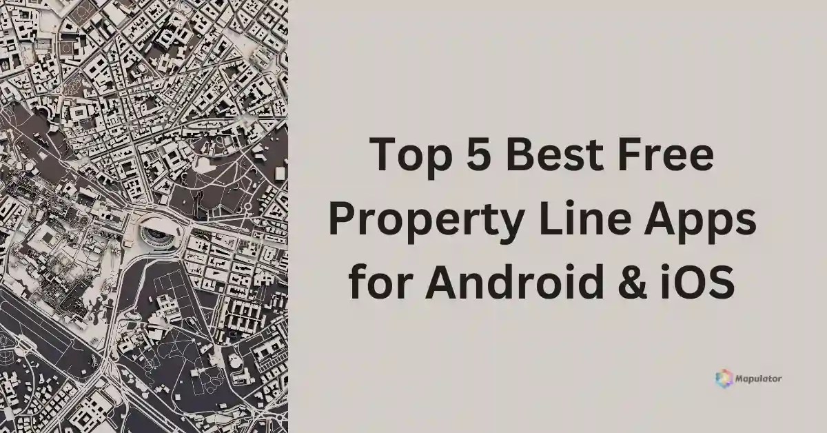 Top 5 Best Free Property Line Apps for Android & iOS