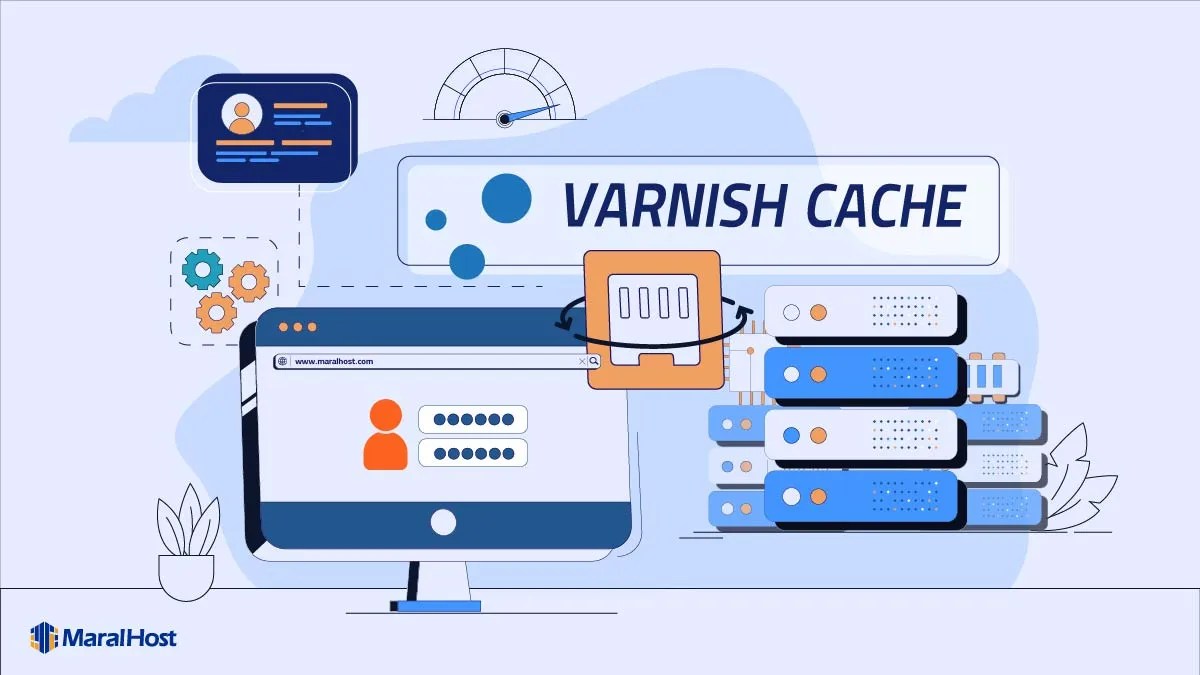 کش وارنیش (Varnish Cache) چیست و چگونه کار می‌کند؟ مجله آموزشی مارال هاست