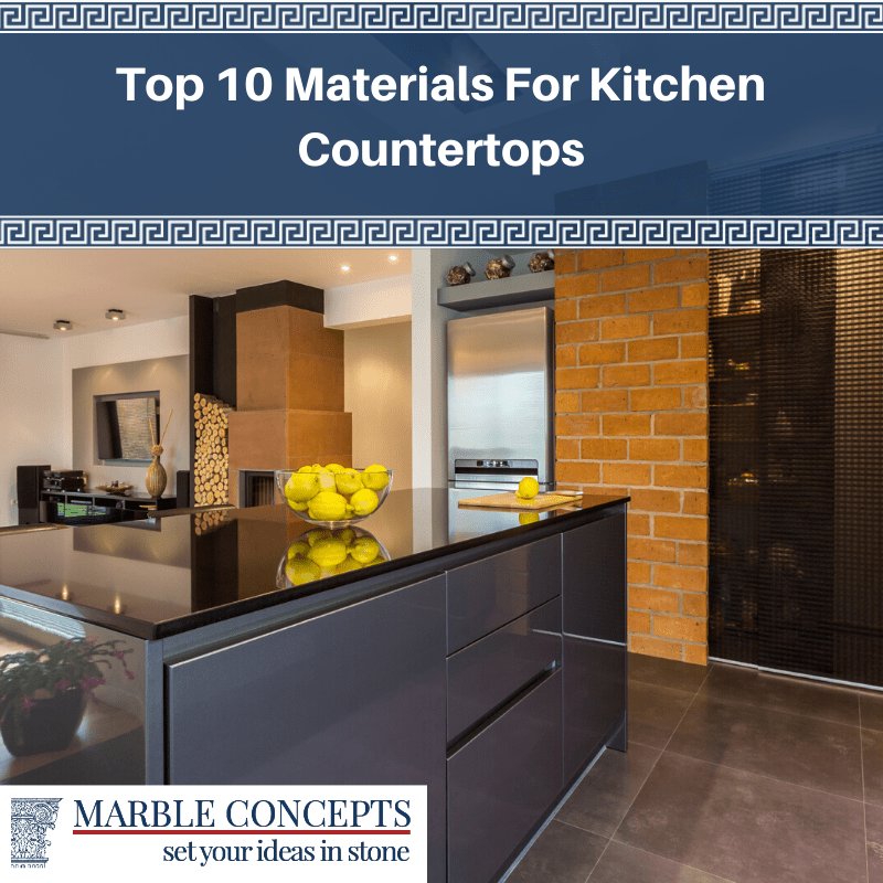Top 10 Materials For Kitchen Countertops Marble Concepts