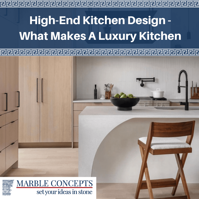 HighEnd Kitchen Design What Makes A Luxury Kitchen Marble Concepts