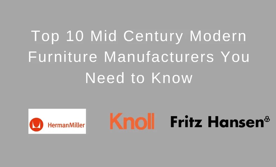 Top 10 Mid Century Modern Furniture Manufacturers You Need to Know