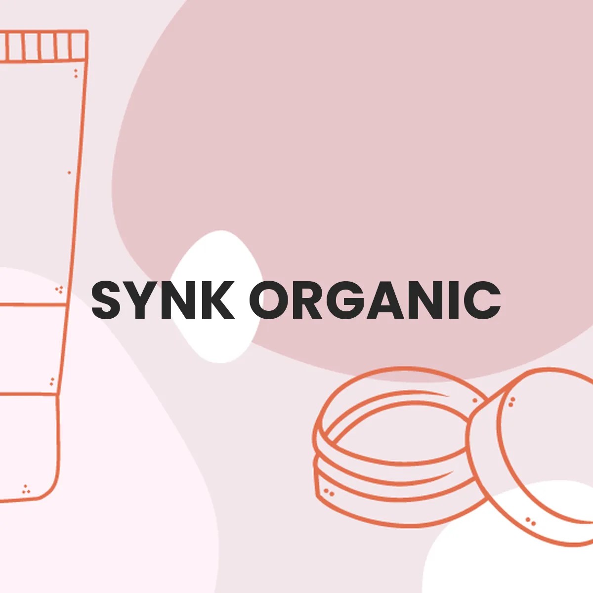 ¿SYNK ORGANIC testa en animales? ¿Es una marca vegana?