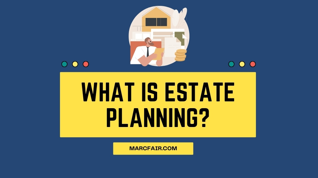 What is Estate Planning? Marcus, Fairall, Bristol + Co., PLLC
