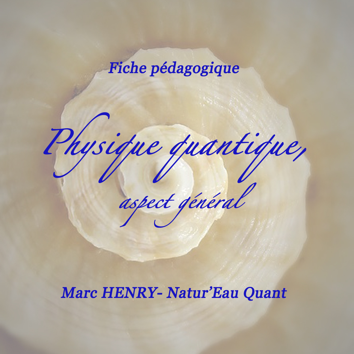 Physique Quantique, aspect général Marc HENRY Natur