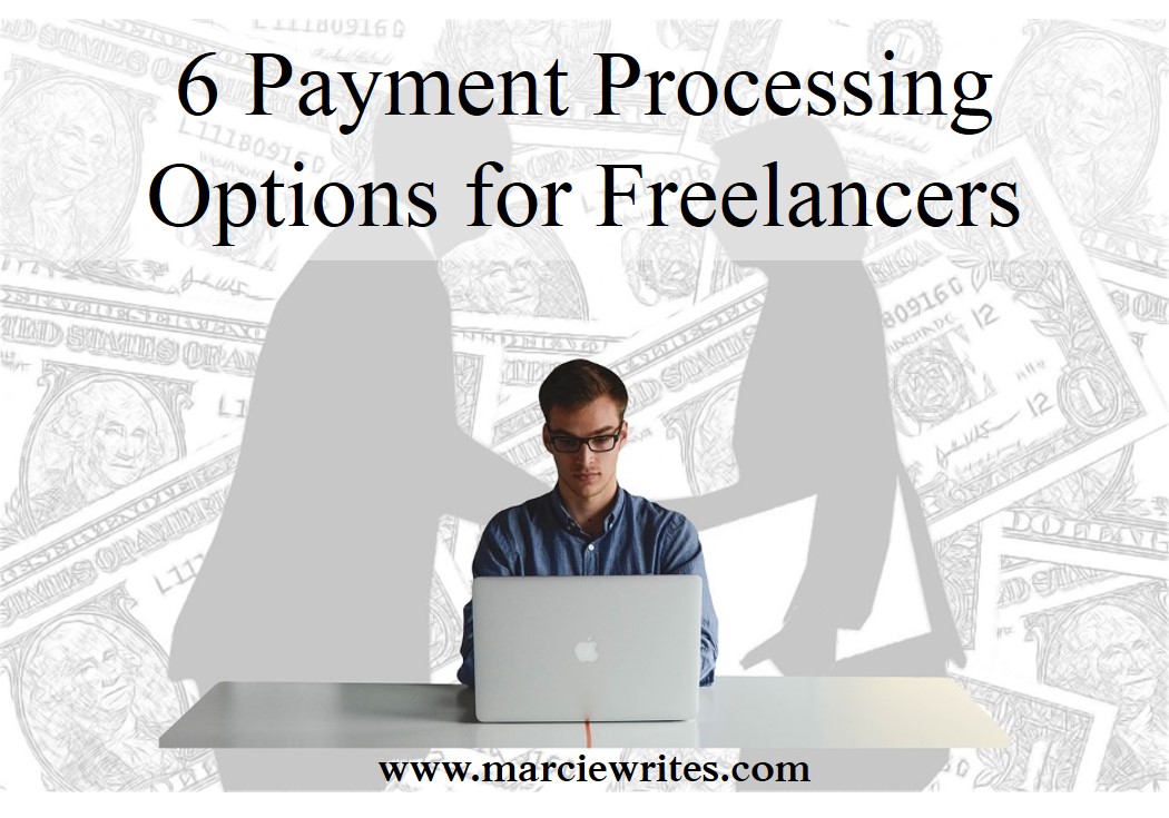 6 Payment Processing Options for Freelancers [Guest Post] Marcie Writes
