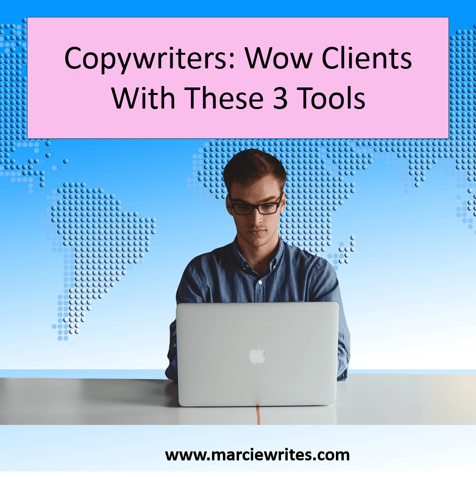 Copywriters Wow Clients With These 3 Tools Marcie Writes