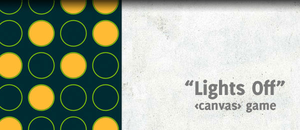 Lights Off A puzzle game using the HTML5 canvas element