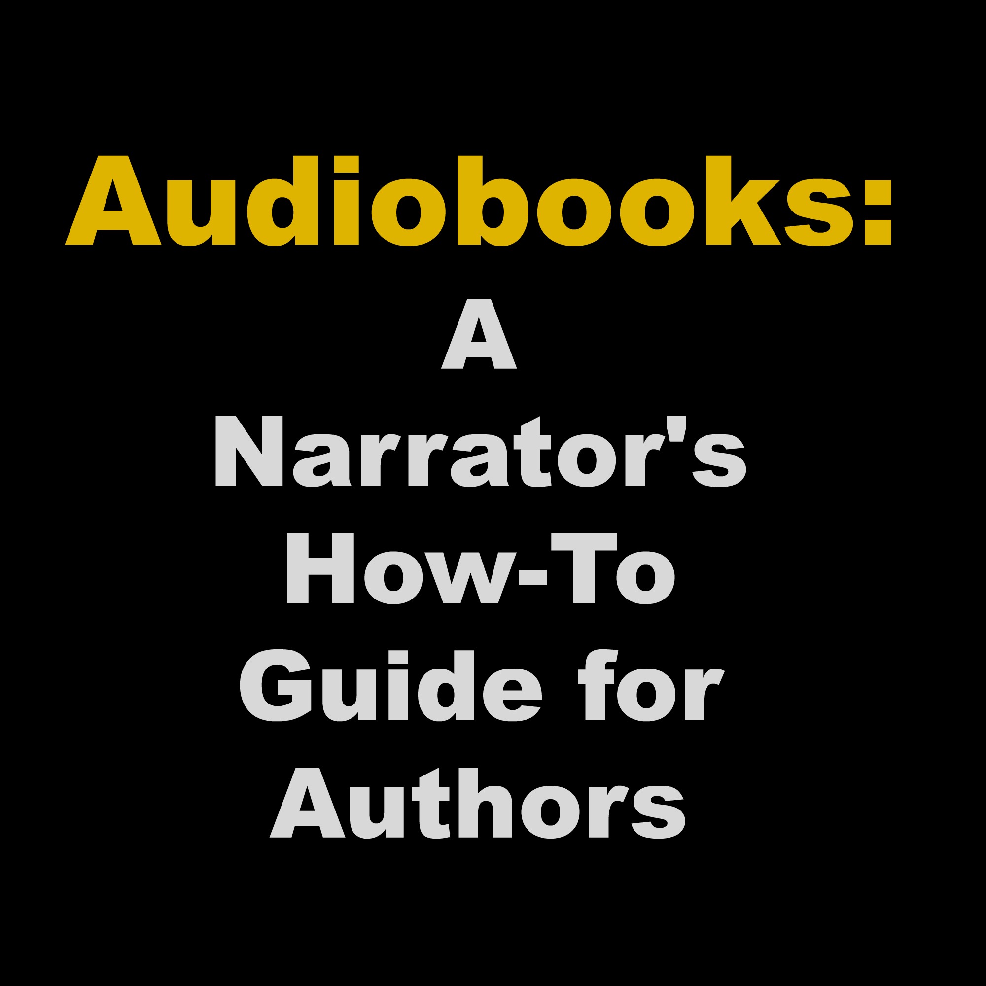 Audiobooks A Narrator's HowTo Guide for Authors Marcy McKay