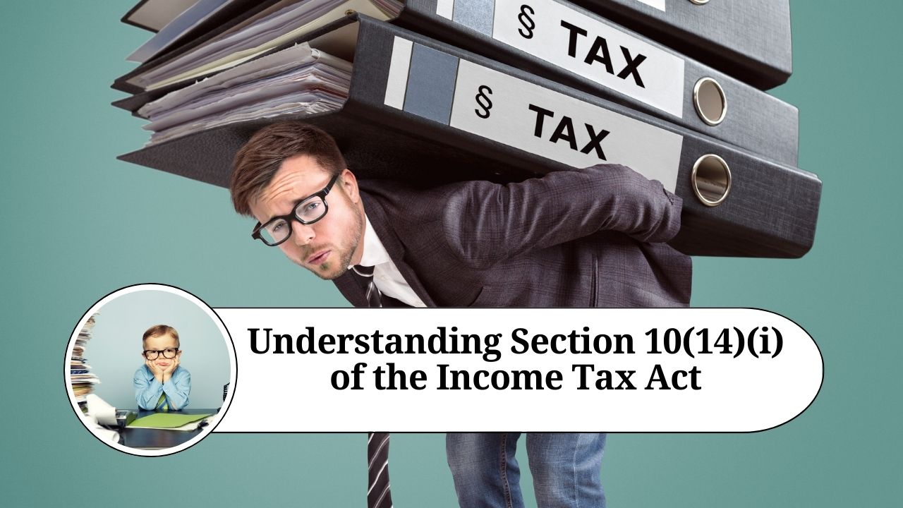 Understanding Section 10(14)(i) of the Tax Act Exemption of Allowances and Perquisites