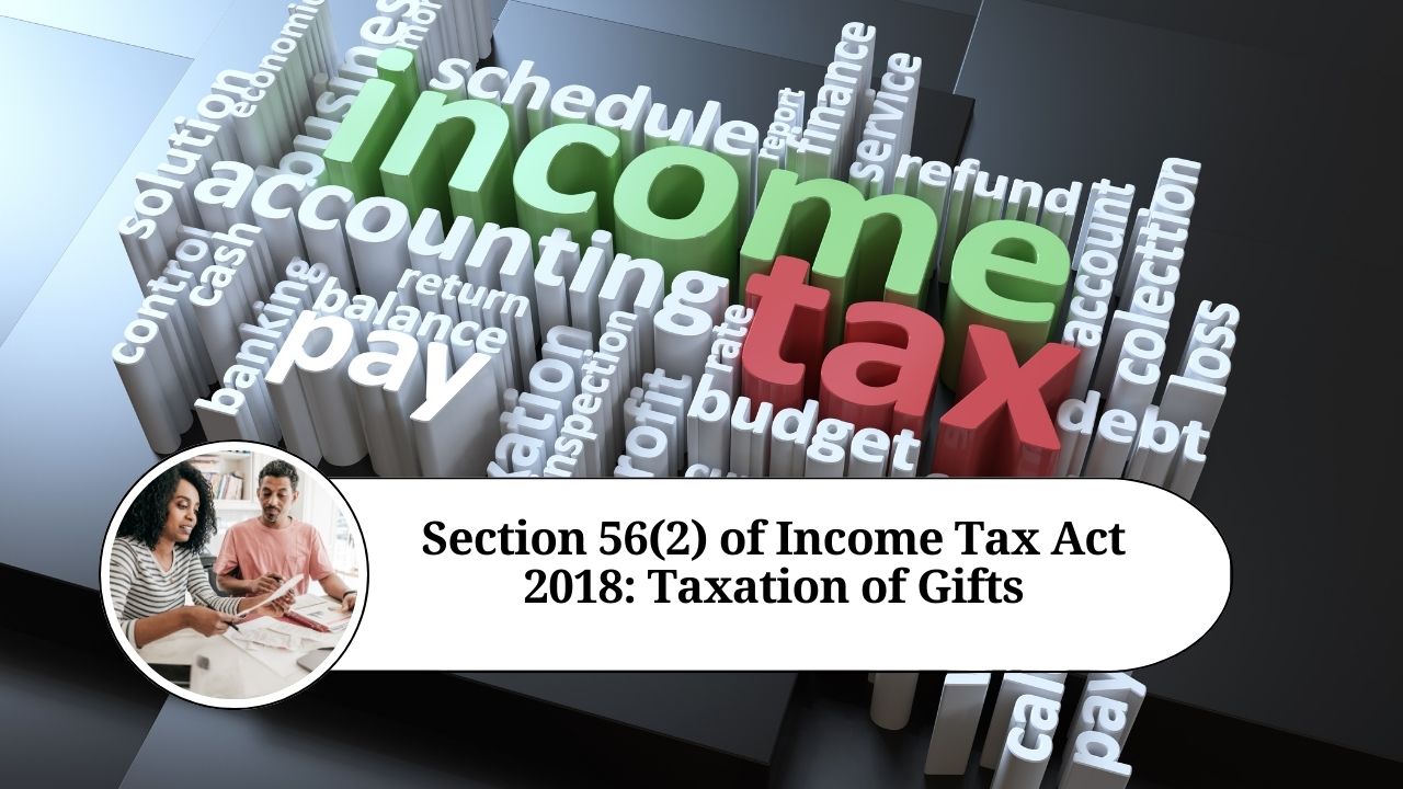 Section 56(2) of Tax Act 2018 Taxation of Gifts Rules