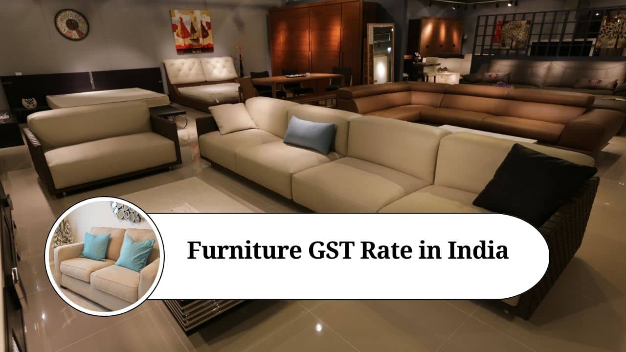 Furniture GST Rate in India Marg ERP Blog