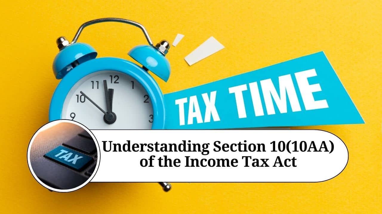 Understanding Section 10(10AA) of the Tax Act Exemption for