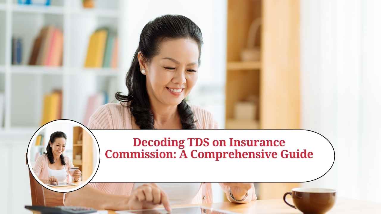 Decoding Tds On Insurance Commission A Comprehensive Guide Marg Erp Blog