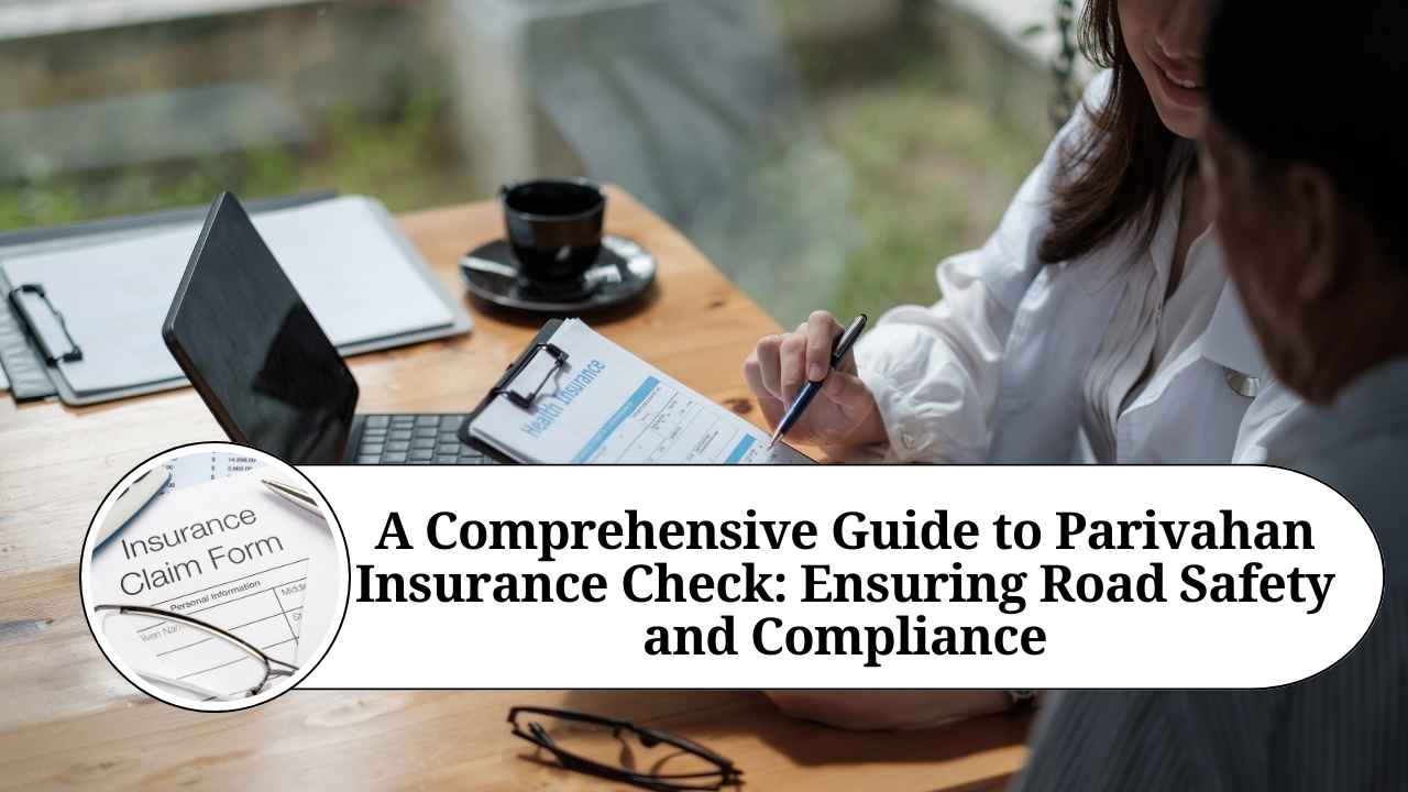 A Comprehensive Guide to Parivahan Insurance Check Ensuring Road