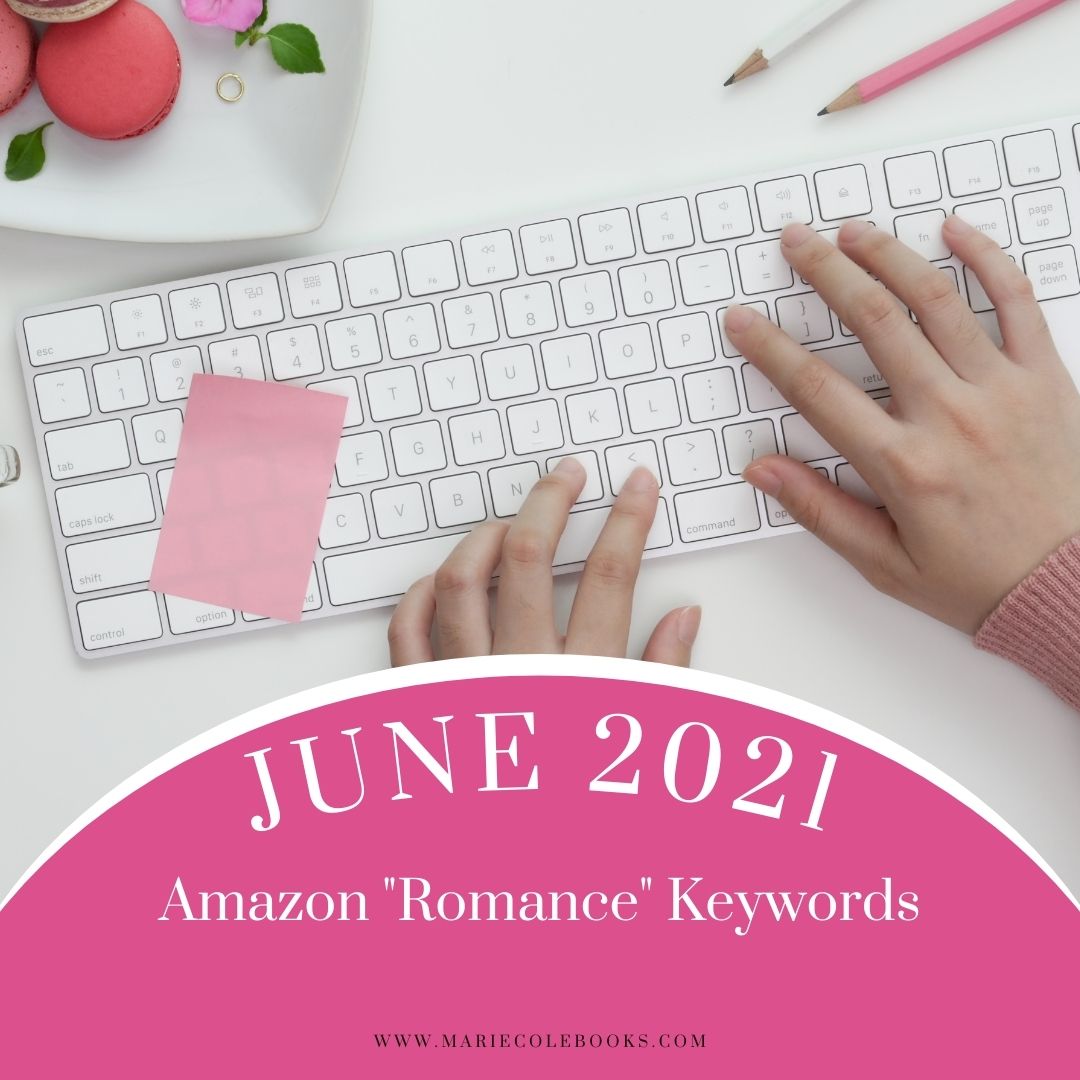 June 2021 Most Searched Amazon Romance Keywords Marie Cole