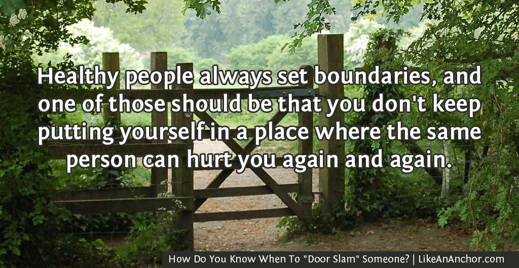 How Do You Know When To “Door Slam” Someone? Like An Anchor