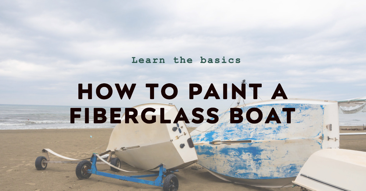 How To Paint A Fiberglass Boat A StepbyStep Guide Maritime Page