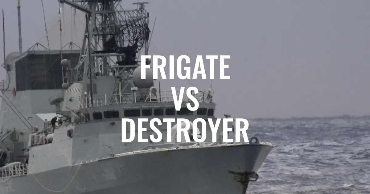 What Is The Difference Between Frigate And Destroyer?