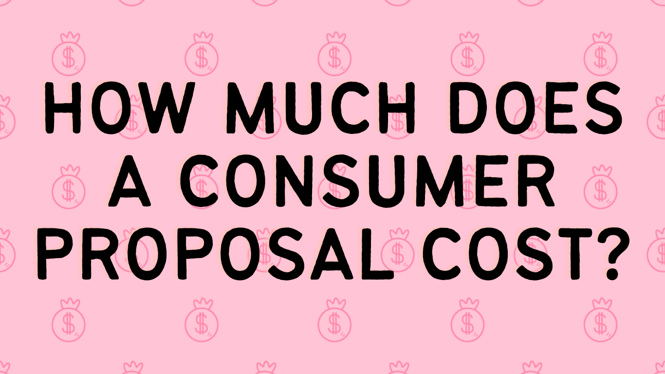 How Much Does a Consumer Proposal Cost?