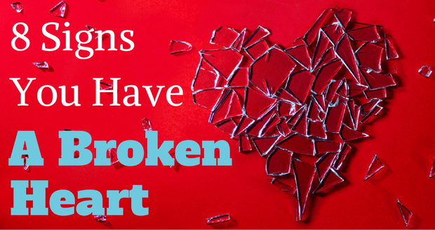 8 Signs You Have a Broken Heart