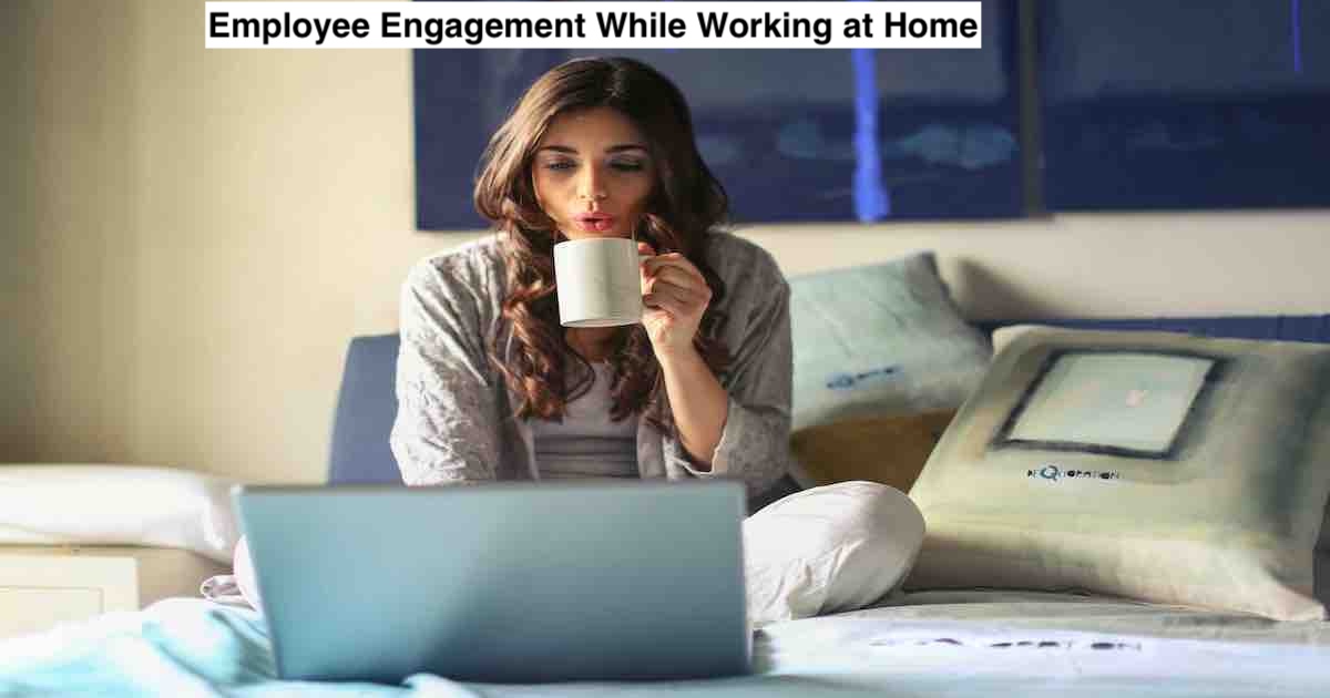 Employee Engagement While Working at Home Mark DeVolder