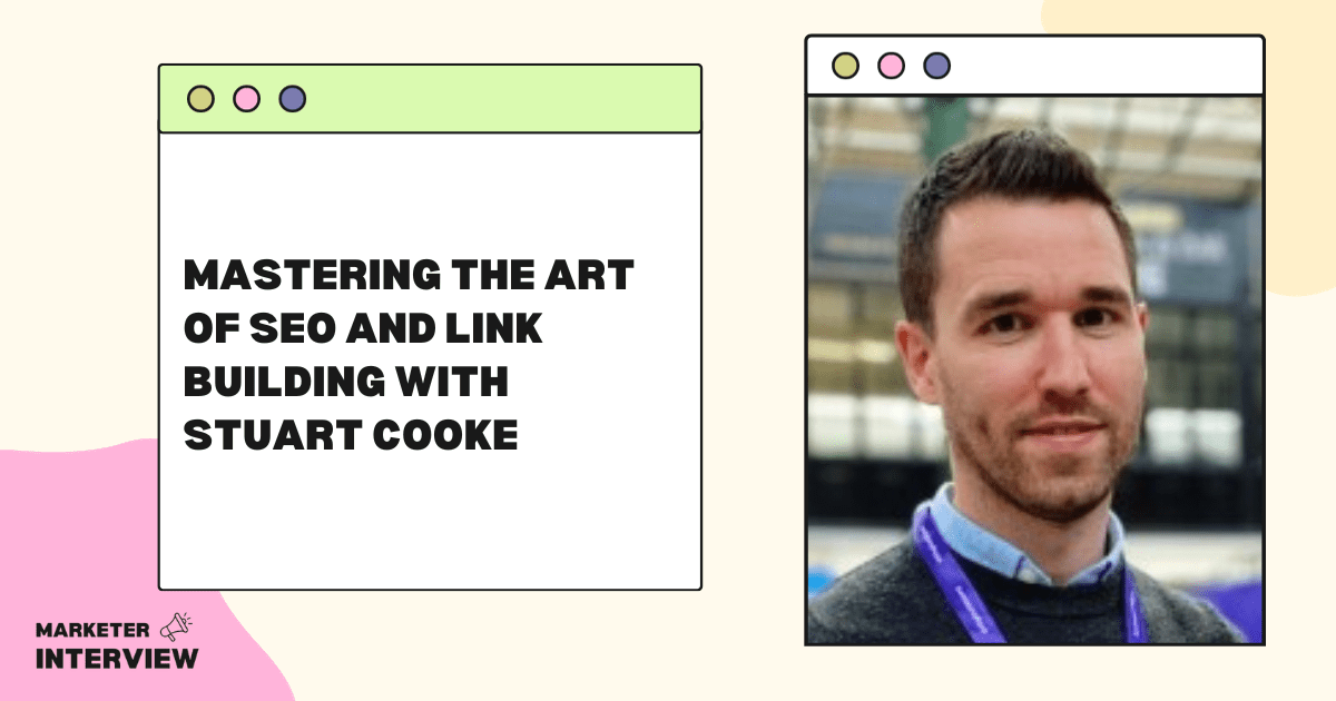 Mastering The Art Of SEO And Link Building With Stuart Cooke