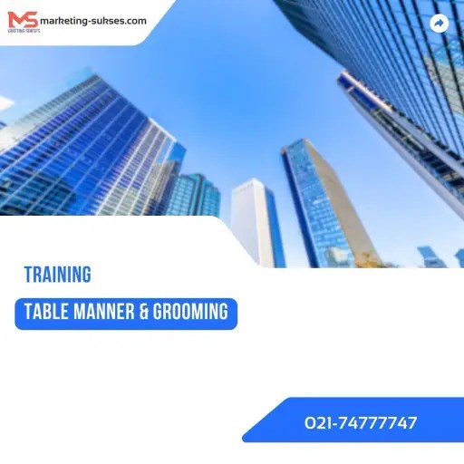 PELATIHAN TABLE MANNER DAN GROOMING Marketing Sukses
