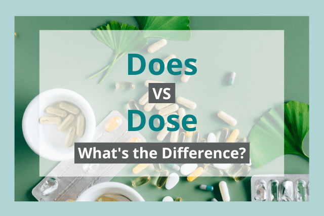 Does vs Dose: What's the Difference?
