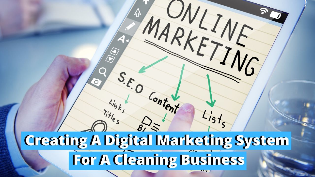How To Build A Digital Marketing System For Your Cleaning Company