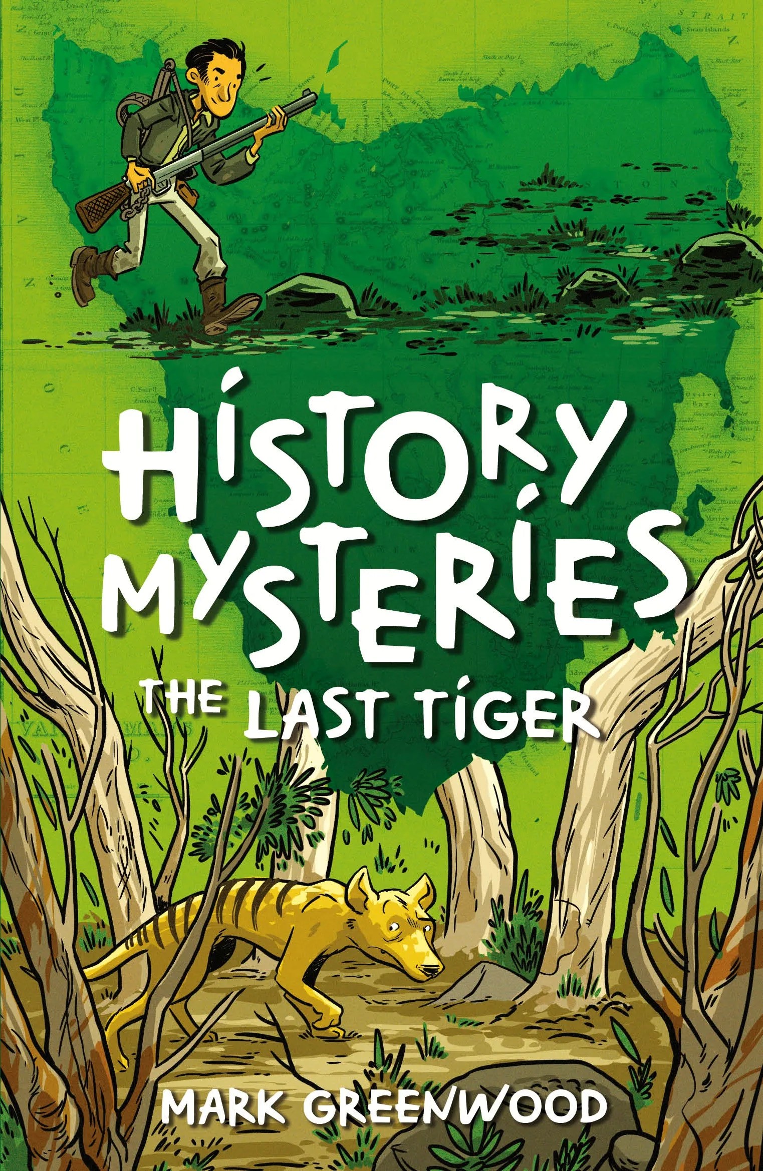 History Mysteries The Last Tiger by Mark Greenwood Official Author