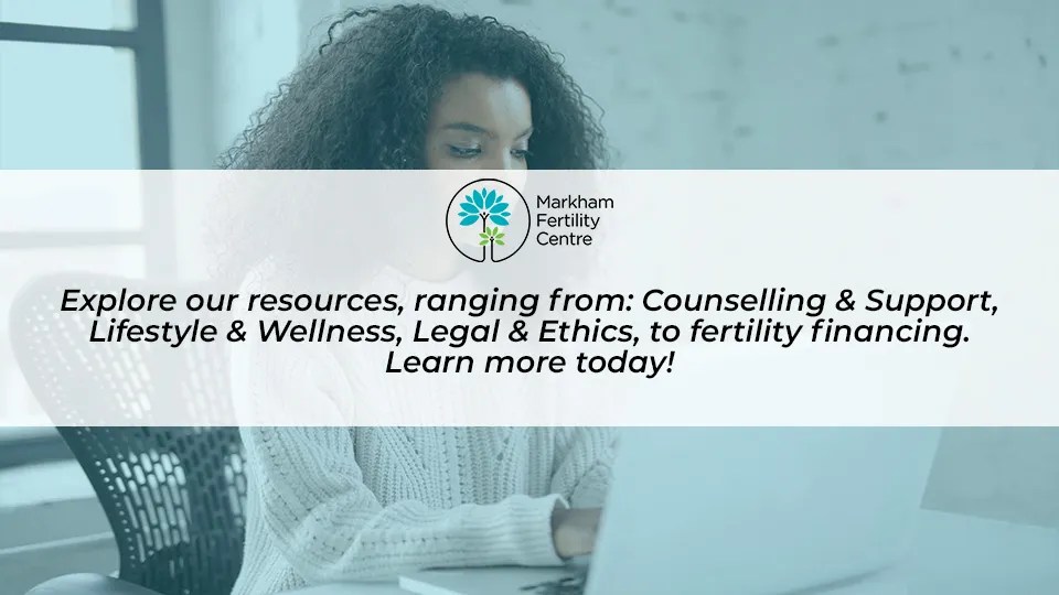 Helpful Resources Markham Fertility Centre
