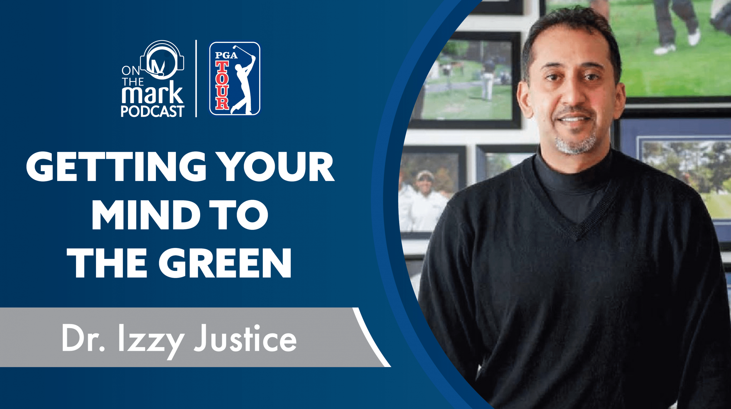 Getting Your Mind to the Green with Dr. Izzy Justice Mark Immelman